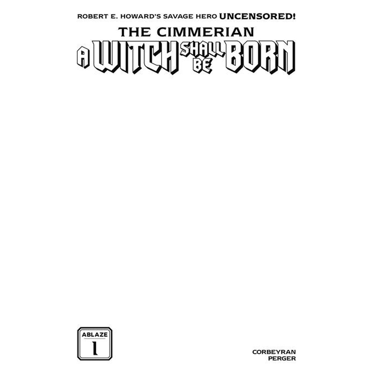 Cimmerian a Witch Shall Be Born #1 (OF 3) — PREORDER Cover C (Blank Sketch)