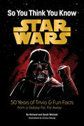 Star Wars So You Think You Know Star Wars Tp 50 Years of Trivia and Fun Facts From a Galaxy Far Far Away Standard