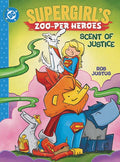 Supergirls Zoo-per Heroes Scent of Justice Hc Standard