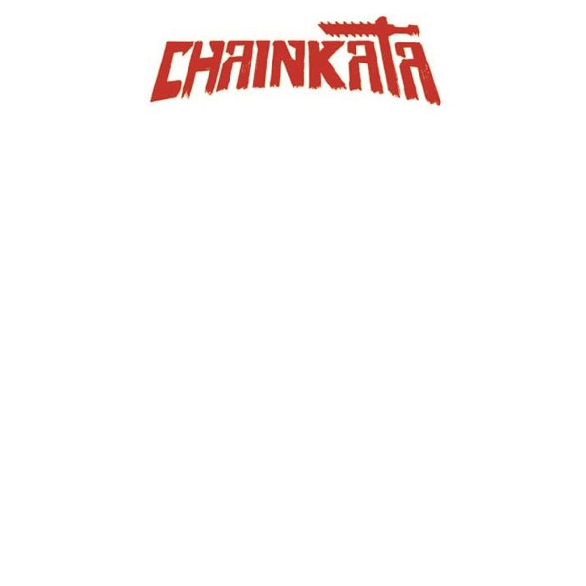 Chainkata #1 — PREORDER Cover F (Blank Sketch)