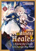 From Villainess to Healer I Know the Cheat to Change My Fate Tp Vol 01 Standard
