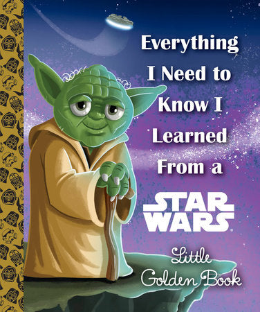 Everything I Need to Know I Learned from a Star Wars Little Golden Book Standard