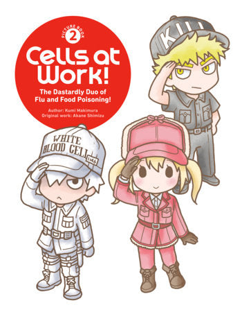 Cells at Work! Picture Book 2: The Dastardly Duo of Flu and Food Poisoning! Standard