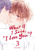 What If I Said, "I Love You"? 3 Standard