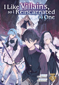 I Like Villains, so I Reincarnated as One (Light Novel) Vol. 3 Standard