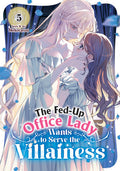The Fed-Up Office Lady Wants to Serve the Villainess Vol. 5 Standard