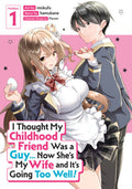 I Thought My Childhood Friend Was a Guy... Now She's My Wife and It's Going Too Well! (Manga) Vol. 1 Standard