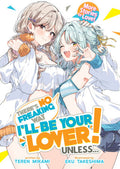 There's No Freaking Way I'll Be Your Lover! Unless... More Stories to Love! (Light Novel) Standard