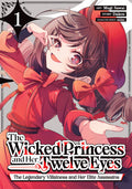 The Wicked Princess and Her Twelve Eyes: The Legendary Villainess and Her Elite Assassins (Manga) Vol. 1 Standard